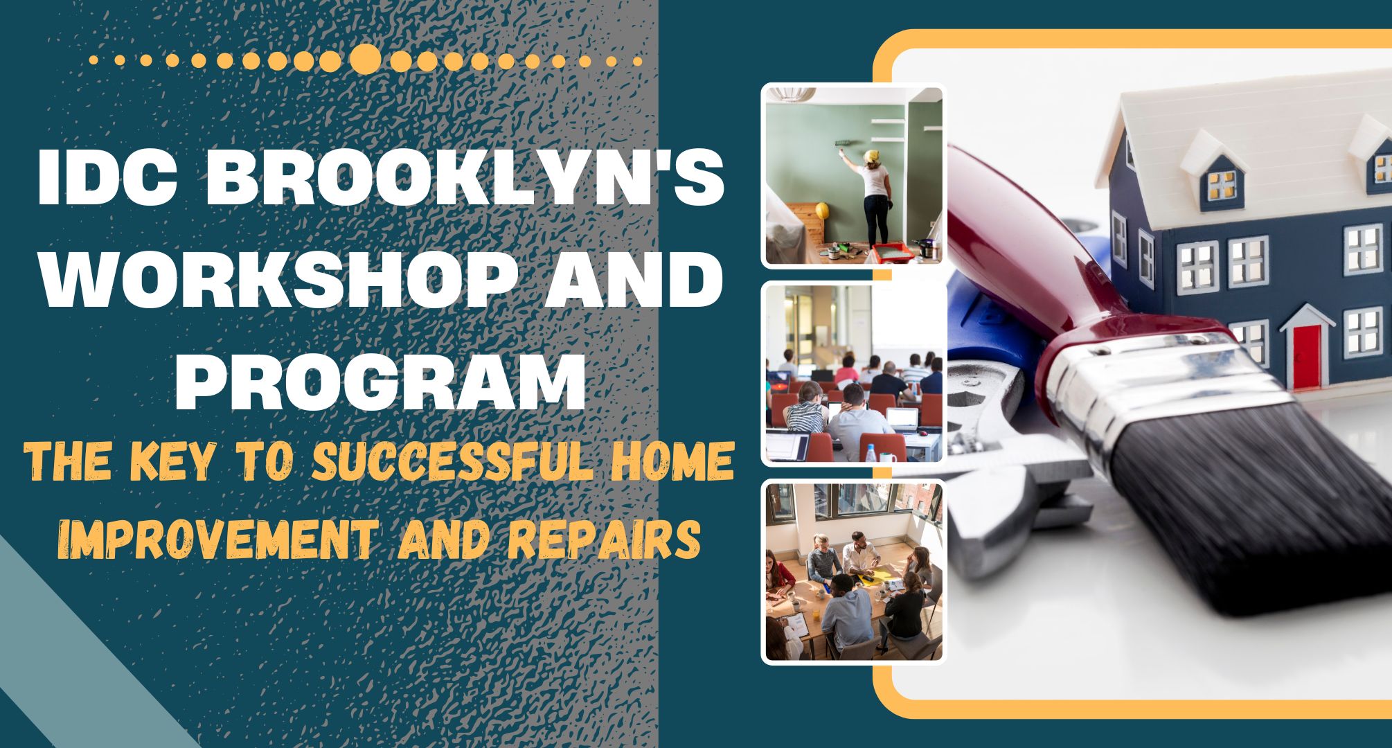 IDC Brooklyn's Workshop and Program: The Key to Successful Home Improvement and Repairs